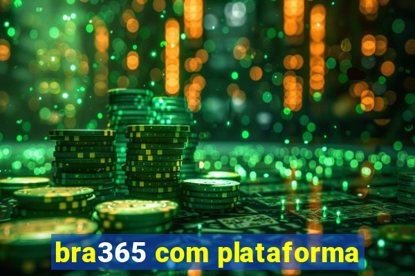 bra365 com plataforma